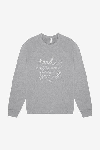 Hard Is Not the Same As Bad Sparkle Crewneck Sweatshirt
