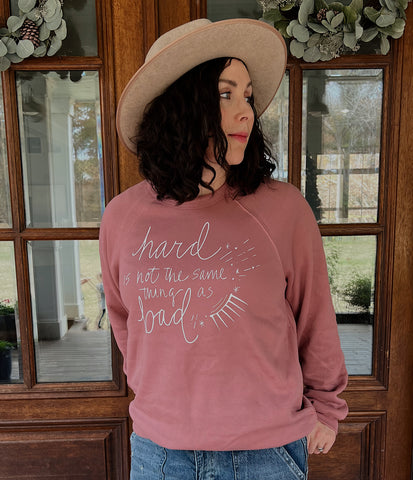 Hard Is Not the Same As Bad Sparkle Crewneck Sweatshirt