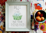 Beat Your Eggs Not Your Husband