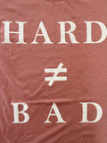 Hard ≠ Bad Crewneck Sweatshirt