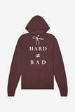 Hard ≠ Bad Hoodie