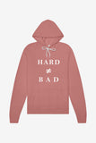 Hard ≠ Bad Hoodie