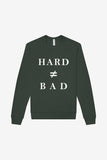 Hard Is Not the Same Thing as Bad Crewneck Sweatshirt