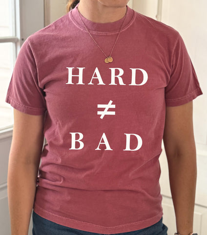 Hard ≠ Bad Tee