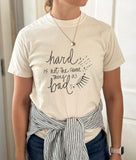 Hard Is Not the Same As Bad Sparkle Tee