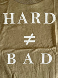 Hard ≠ Bad Tee - Baby