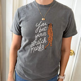 You Bet Your Stretch Marks Tiger Tee