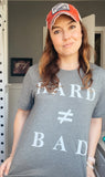 Hard ≠ Bad Tee