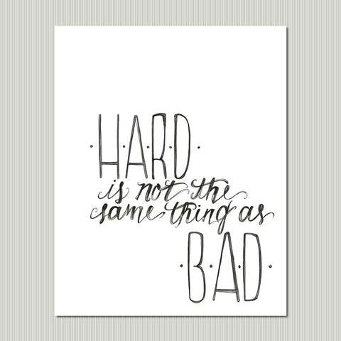 Hard is Not the Same Thing as Bad