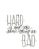 Hard is Not the Same Thing as Bad